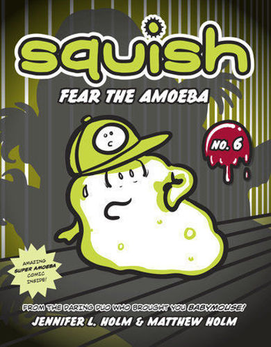 Picture of Squish #6: Fear The Amoeba