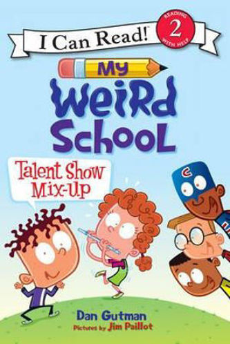 Picture of My Weird School : Talent Show Mix-up I Can Read 2