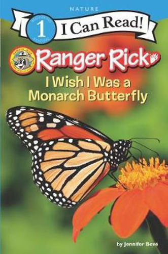 Picture of Ranger Rick: I Wish I Was a Monarch Butterfly I Can Read Level 1