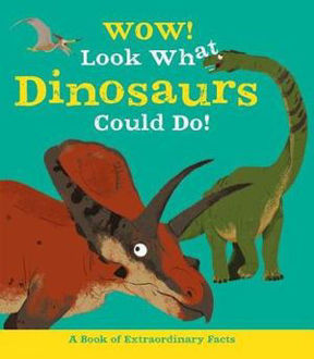 Picture of Wow! Look What Dinosaurs Could Do!