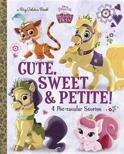 Picture of Cute, Sweet, & Petite! (Disney Princess Palace Pets)