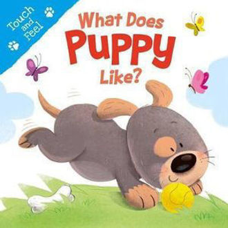 Picture of What Does Puppy Like (Touch & Feel)