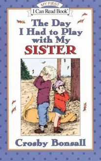 Picture of Day I Had to Play with My Sister My First I Can Read
