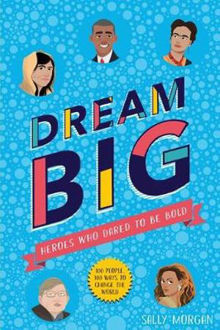 Picture of Dream Big Heroes Who Dared To Be Bold