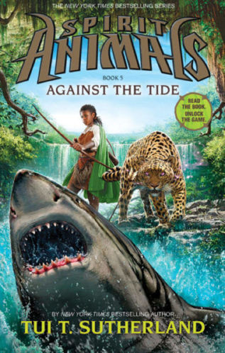Picture of Spirit Animals #5: Against the Tide By:  Tui T. Sutherland