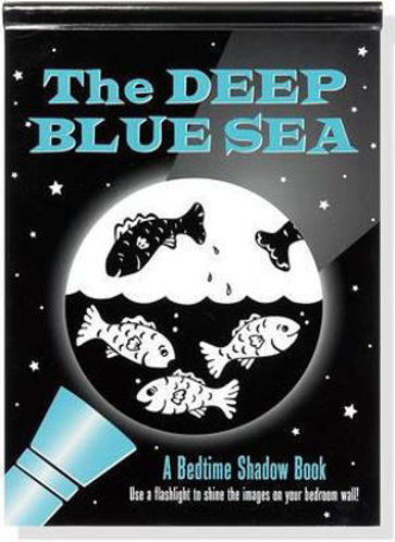 Picture of The Deep Blue Sea A Bedtime Shadow Book