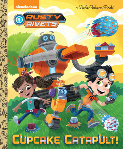 Picture of Rusty Rivets Cupcake Catapult! A Little Golden Book