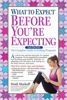 Picture of What to Expect Before You're Expecting: The Complete Guide to Getting Pregnant