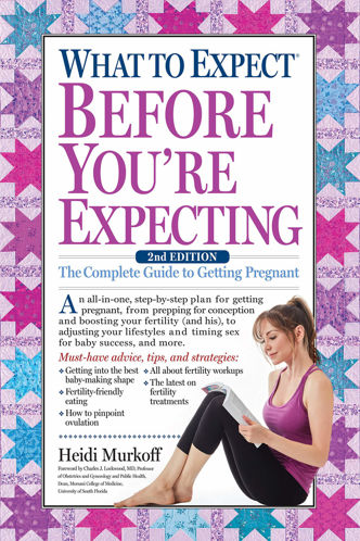 Picture of What to Expect Before You're Expecting: The Complete Guide to Getting Pregnant