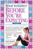Picture of What to Expect Before You're Expecting: The Complete Guide to Getting Pregnant