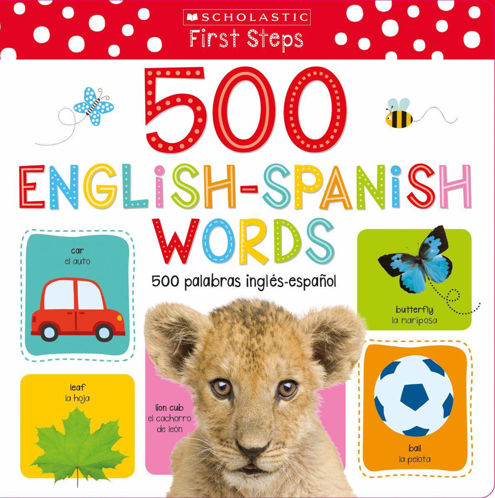 Picture of My First 500 English/Spanish Words / Mis primeras 500 palabras INGLÉS-ESPAÑOL Bilingual Book: Scholastic Early Learners (My First)