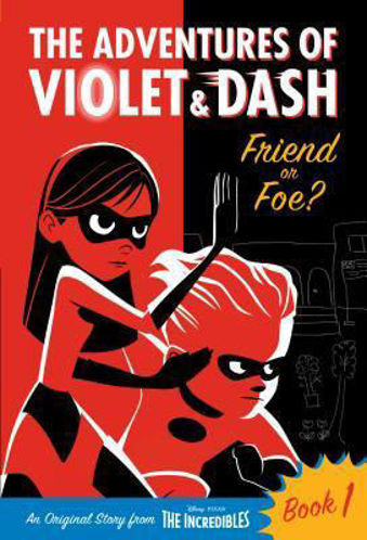 Picture of The Adventures of Violet & Dash: Friend or Foe? (Disney/Pixar the Incredibles 2)