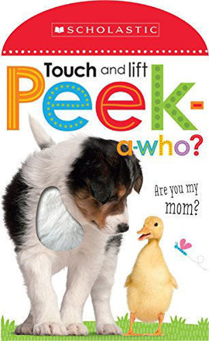 Picture of Peek a Who: Who's My Mom?: Scholastic Early Learners (Touch and Lift)