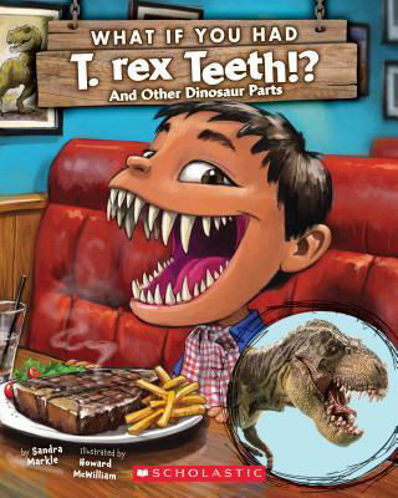 Picture of What If You Had T. Rex Teeth?: And Other Dinosaur Parts
