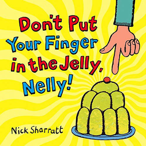 Picture of Don't Put Your Finger in the Jelly Nelly