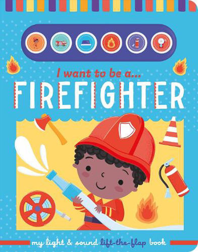 Picture of I Want To Be A... Firefighter - Board book